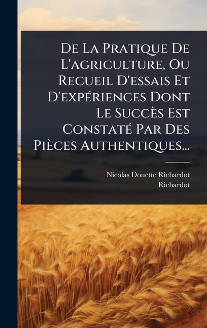 Livre Ancien 1806 : De La Pratique De L'Agriculture Par Douette-Richardot - Relié Demi-Cuir