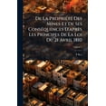 thumbnail image 1 of De La Propriété Des Mines Et De Ses Conséquences D'après Les Principes De La Loi Du 21 Avril 1810; Volume 1 (Paperback), 1 of 1