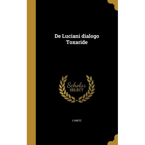 De Luciani dialogo Toxaride (Hardcover)