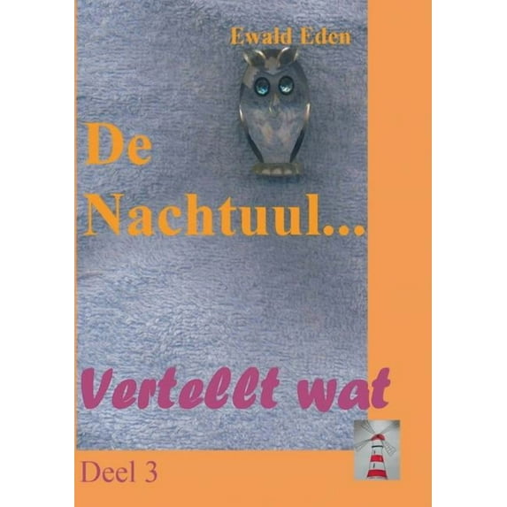 De Nachtuul...: De Nachtuul vertellt wat Deel 3, (Paperback)