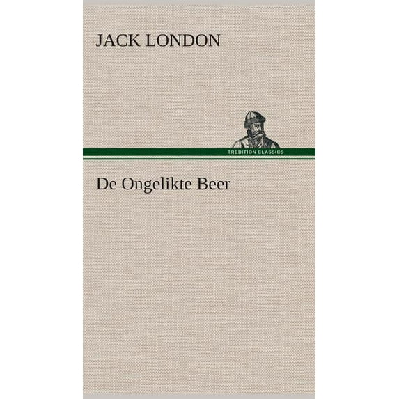 De Ongelikte Beer (Hardcover)