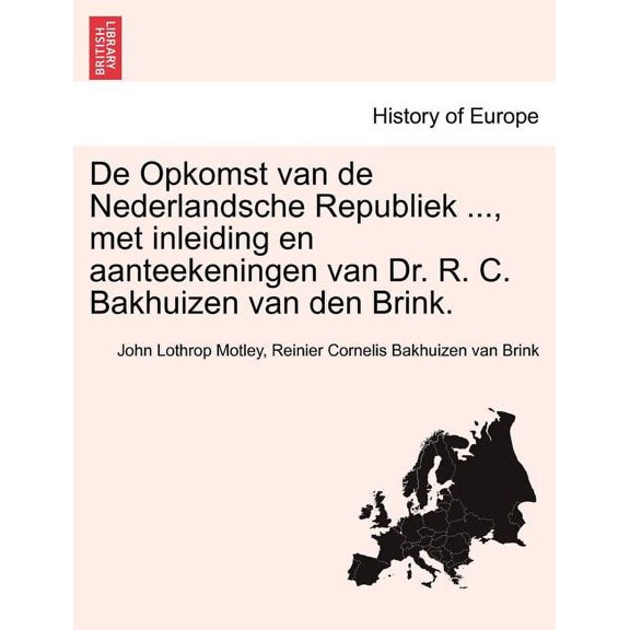 De Opkomst van de Nederlandsche Republiek ..., met inleiding en aanteekeningen van Dr. R. C. Bakhuizen van den Brink. DERDE DEEL (Paperback)