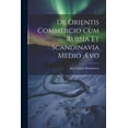 thumbnail image 1 of De Orientis Commercio Cum Russia Et Scandinavia Medio Ævo (Paperback), 1 of 1