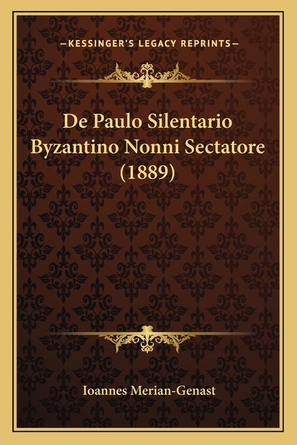De Paulo Silentario Byzantino Nonni Sectatore (1889) (Paperback)