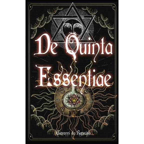 De Quinta Essentiae: Grimorio di Alchimia Medioevale, (Paperback)
