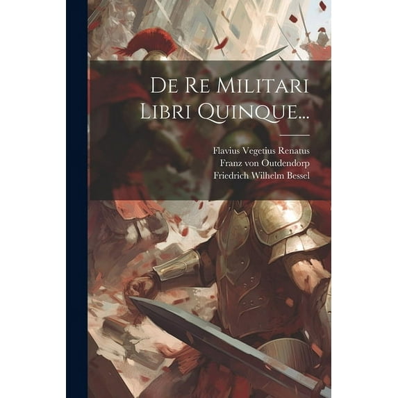 De Re Militari Libri Quinque... (Paperback)