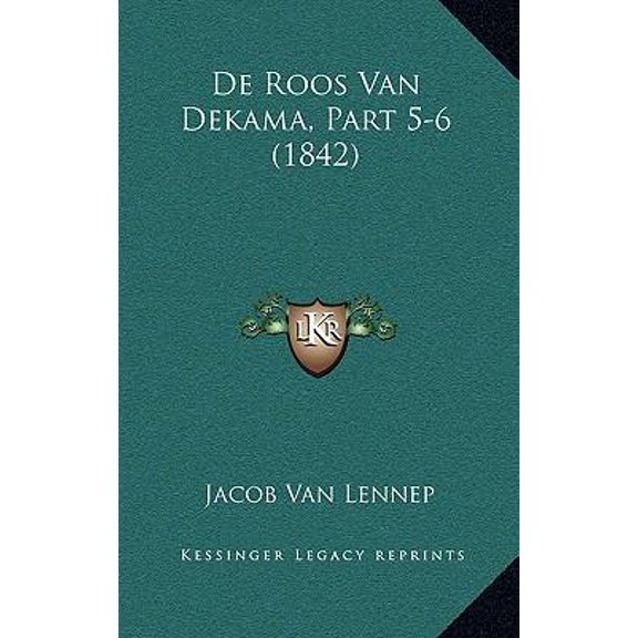 De Roos Van Dekama, Part 5-6 (1842) (Paperback)