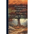 thumbnail image 1 of De Salicibus Europaeis Commentatio: Qua Ad Orationem Pro Aditu Muneris Sibi Demandati Die Sept. Mdcccxxviii Publice Recitandam Omni Qua Decet Observantia Invitat G. D. I Koch (Hardcover), 1 of 1