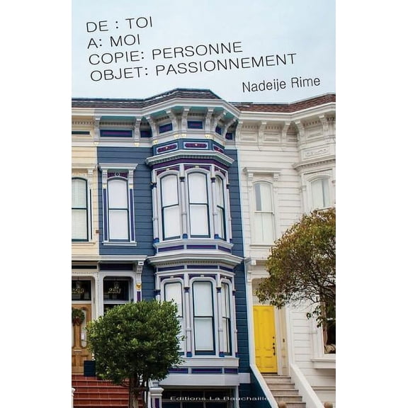 De: Toi, A: Moi, Copie: Personne, Objet: Passionnement: De la difficult de vivre ensemble, mme lorsque amour et passion sont au rendez-vous. (Paperback)