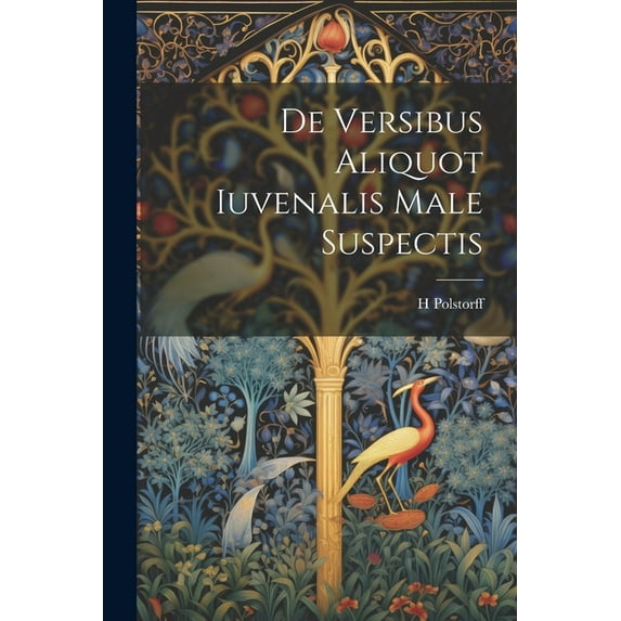 De Versibus Aliquot Iuvenalis Male Suspectis (Paperback)