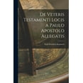 thumbnail image 1 of De Veteris Testamenti Locis a Paulo Apostolo Allegatis (Paperback), 1 of 1