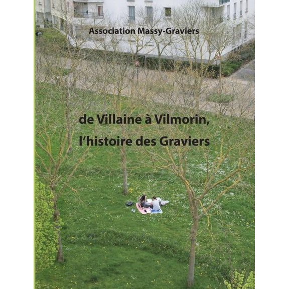 De Villaine  Vilmorin, l'histoire des graviers, (Paperback)