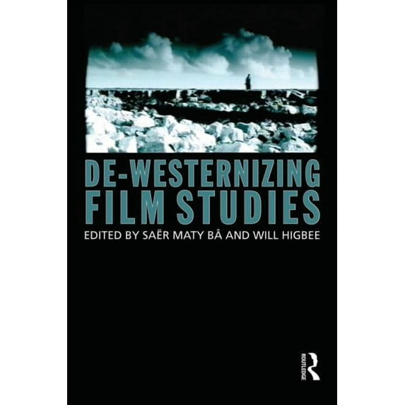 De-Westernizing Film Studies, (Paperback)