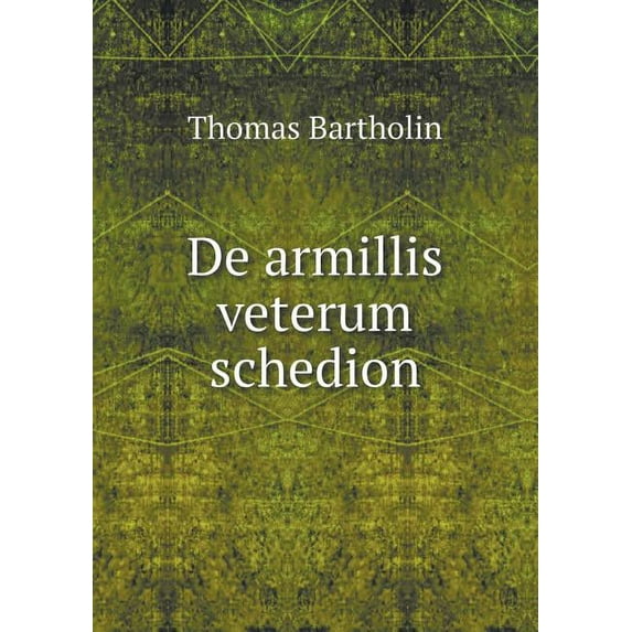 De armillis veterum schedion (Paperback)