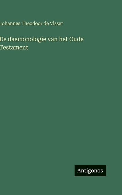 De daemonologie van het Oude Testament, (Hardcover)