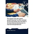 thumbnail image 1 of De impact van een goed gedefinieerde functie-analyse op de vervulling van de taak in de islamitische banksector in het Koninkrijk Bahrein (Paperback), 1 of 1