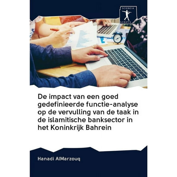 De impact van een goed gedefinieerde functie-analyse op de vervulling van de taak in de islamitische banksector in het Koninkrijk Bahrein (Paperback)