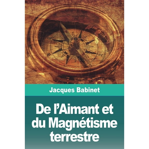De l'Aimant et du Magntisme terrestre, (Paperback)