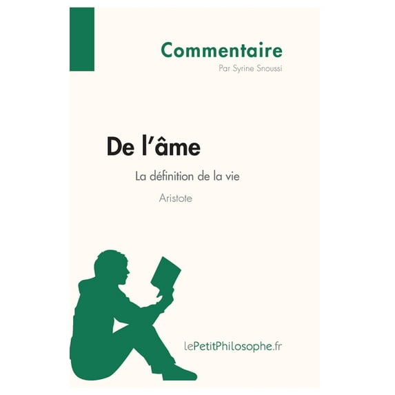 De l'âme d'Aristote - La définition de la vie (Commentaire): Comprendre la philosophie avec lePetitPhilosophe.fr, (Paperback)