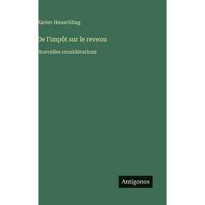 De l'impt sur le revenu: Nouvelles considrations, (Hardcover)