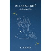 De lobscurit    la lumi re Recueil de po mes, Paperback