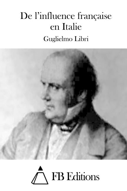 De l'influence franÃ§aise en Italie, (Paperback)