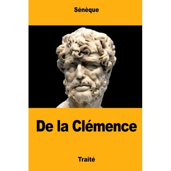 De la Clmence French Edition Paperback 1548129577 9781548129576 Snque