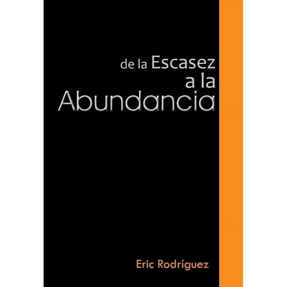 de La Escasez a la Abundancia (Hardcover)