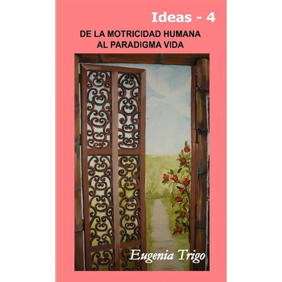 De la Motricidad Humana al Paradigma Vida, (Paperback)