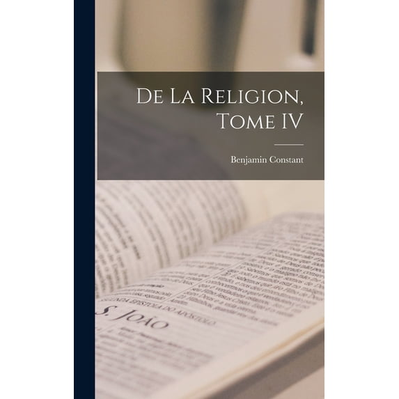 De la Religion, Tome IV (Hardcover)