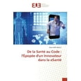 thumbnail image 1 of De la SantÃ© au Code: l'ÃpopÃ©e d'un Innovateur dans la eSantÃ©, (Paperback), 1 of 1