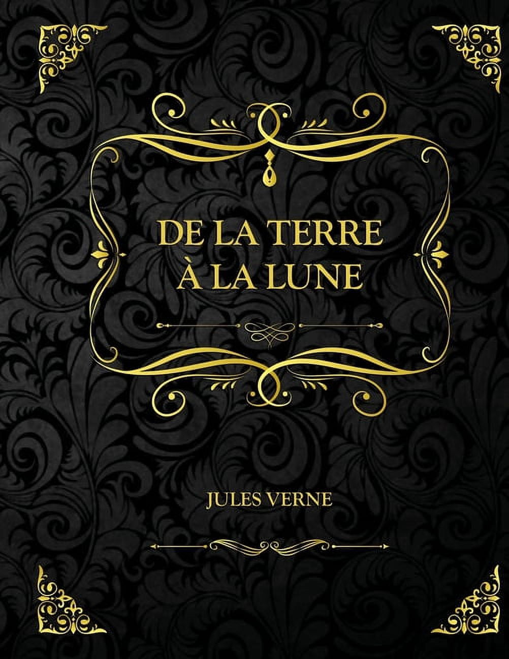De la Terre à la Lune : Edition Collector - Jules Verne (Paperback)