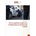 thumbnail image 1 of De la captivitÃ© moderne Ã  l'indÃ©pendance absolue de la RDC, (Paperback), 1 of 1