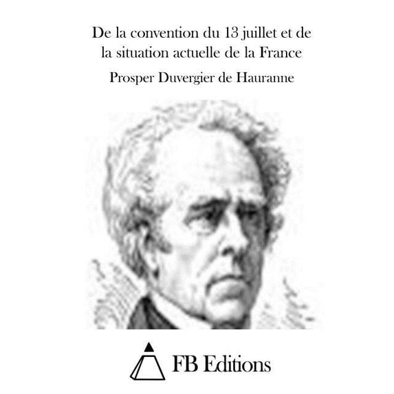 De la convention du 13 juillet et de la situation actuelle de la France, (Paperback)