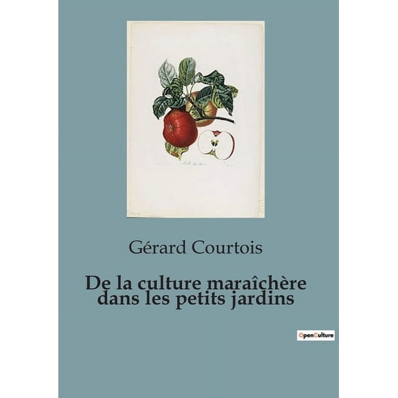 De la culture maraîchère dans les petits jardins (Paperback)