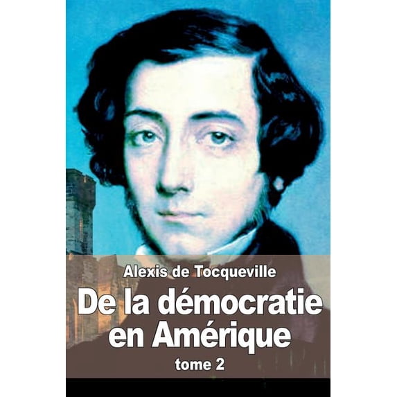 De la démocratie en Amérique : tome 2 (Paperback)
