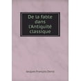 thumbnail image 1 of De la fable dans l'Antiquité classique (Paperback), 1 of 1