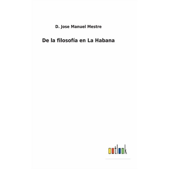 De la filosofÃa en La Habana, (Hardcover)