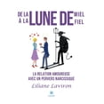 thumbnail image 1 of De la lune de miel Ã  la lune de fiel: La relation amoureuse avec un pervers narcissique, (Paperback), 1 of 1