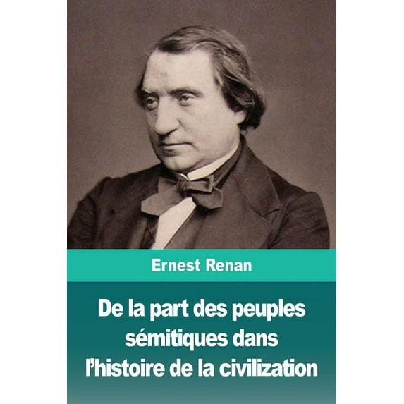 De la part des peuples sémitiques dans l'histoire de la civilization, (Paperback)