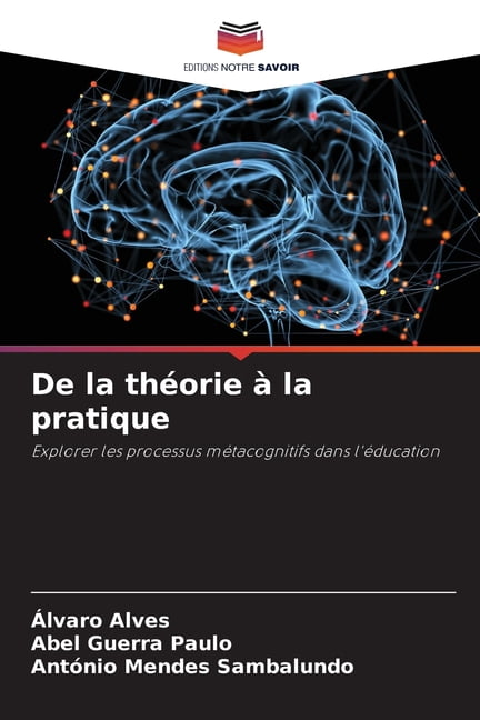 De la thÃ©orie Ã  la pratique, (Paperback)