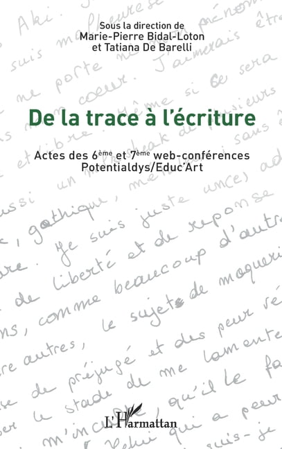 De la trace Ã  l'Ã©criture: Actes des 6Ã¨me et 7Ã¨me web-confÃ©rences Potentialdys/Educ Art, (Paperback)