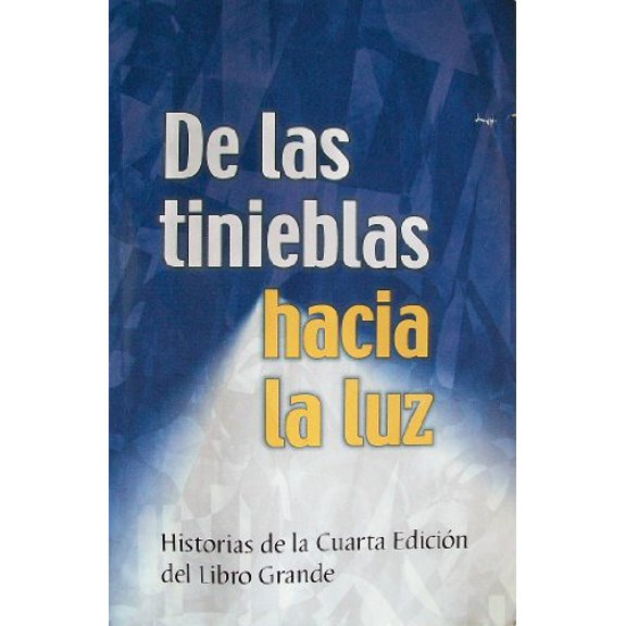 Pre-Owned De las tinieblas hacia la luz: Historias de la cuarta edition del libro grande (Paperback) 1893007316 9781893007314