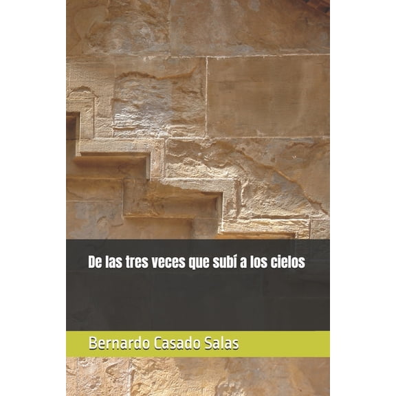 De las tres veces que sub a los cielos, (Paperback)