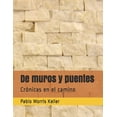 thumbnail image 1 of De muros y puentes : Crónicas en el camino (Paperback), 1 of 1