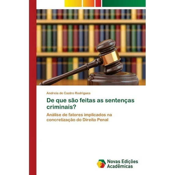 De que são feitas as sentenças criminais? (Paperback)