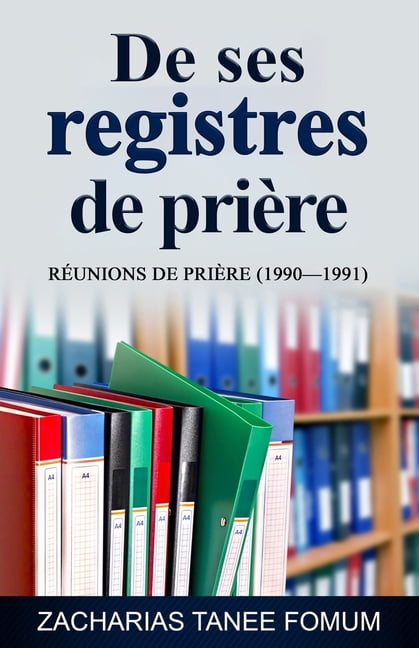 De ses registres de priÃ¨re: RÃ©unions de priÃ¨re (1990-1991), (Paperback)