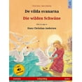 thumbnail image 1 of De vilda svanarna - Die wilden Schw?ne. Tv?spr?kig barnbok efter en saga av Hans Christian Andersen (svenska - tyska), 1 of 1