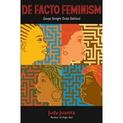 DeFacto Feminism Essays Straight Outta Oakland, Paperback