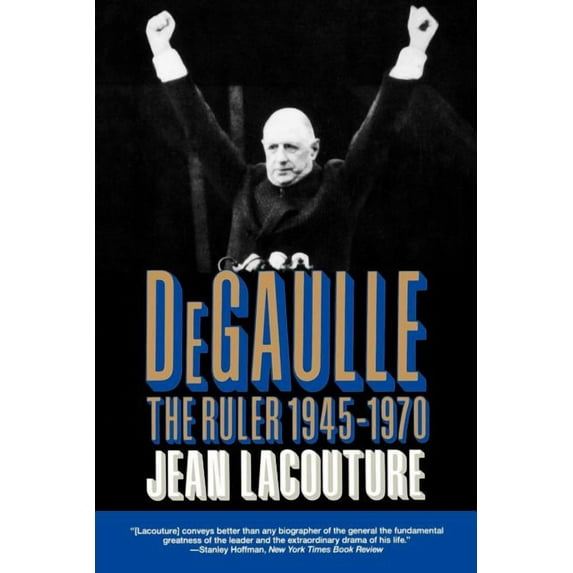 DeGaulle: The Ruler 1945-1970, (Paperback)